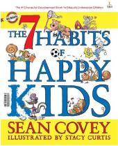 The 7 Habits of Happy Kids: 7 Kebiasaan Anak Bahagia